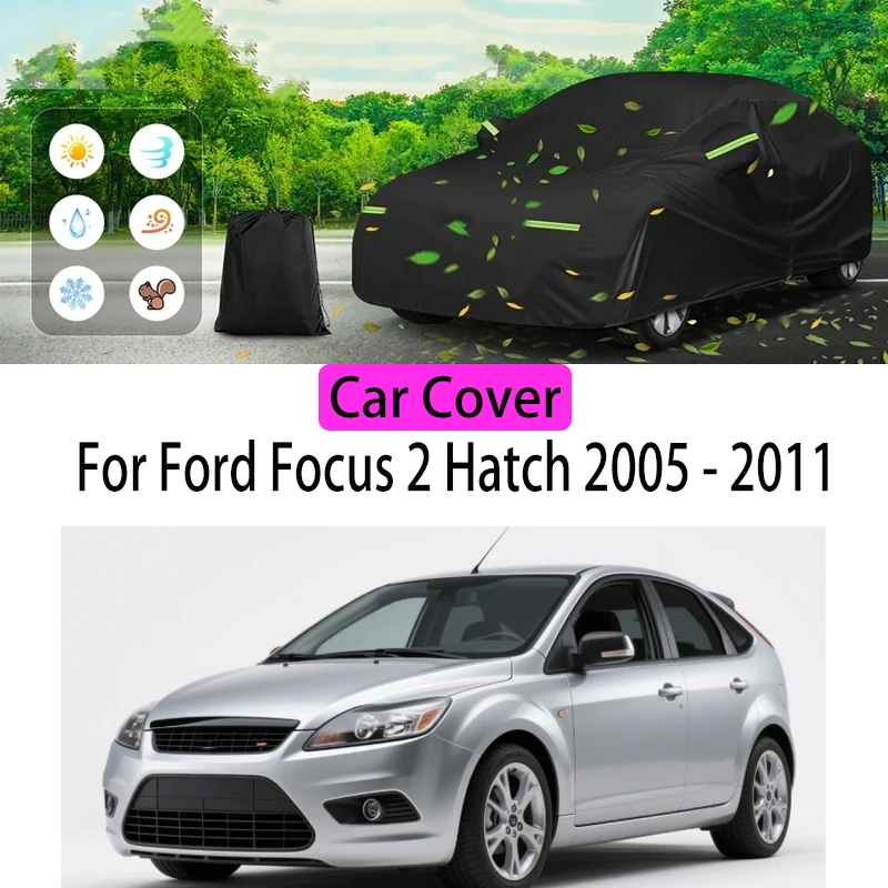 

For Ford Focus 2 Hatch 2007-2011 Car Cover Protection Sunscreen Heat Insulation Dust Resistant Scratch Car Exterior Accessories