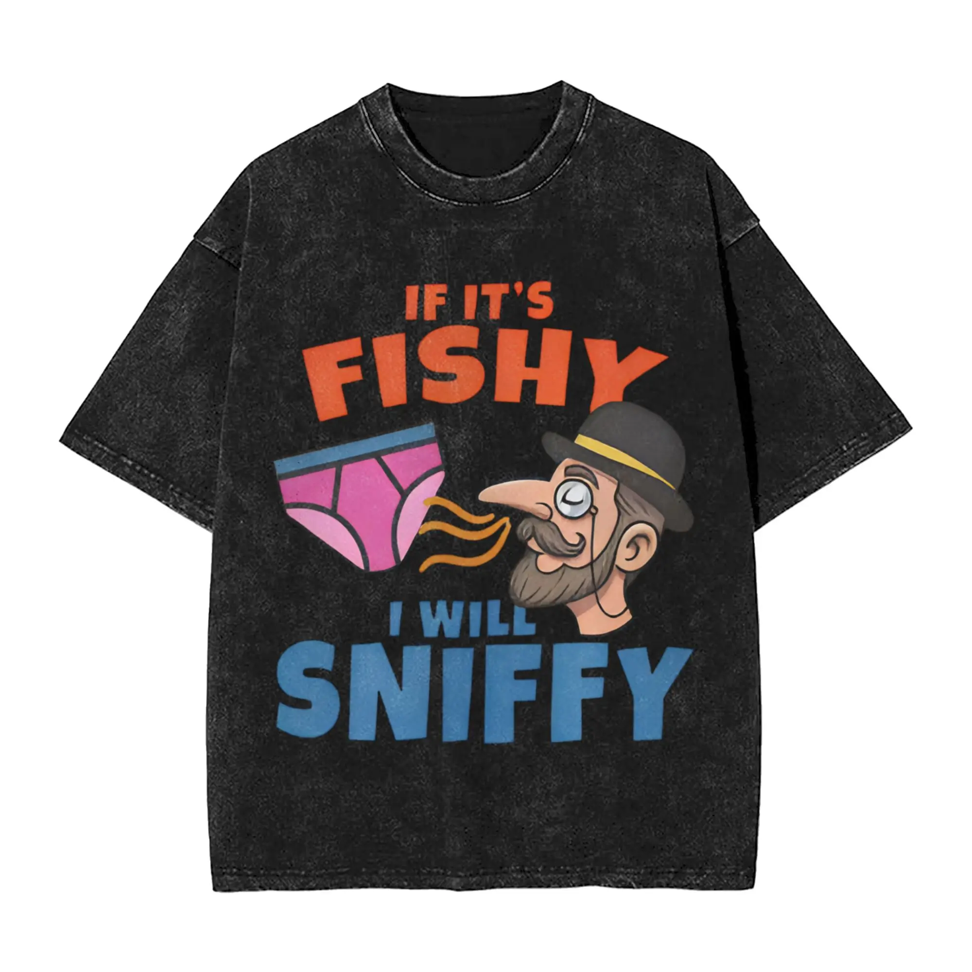 If It'S Fishy I Will Sniffy Vintage Washed T-Shirt Men Women  Crazy Cotton Tees Round Collar Short Sleeve T Shirts Graphic Tops