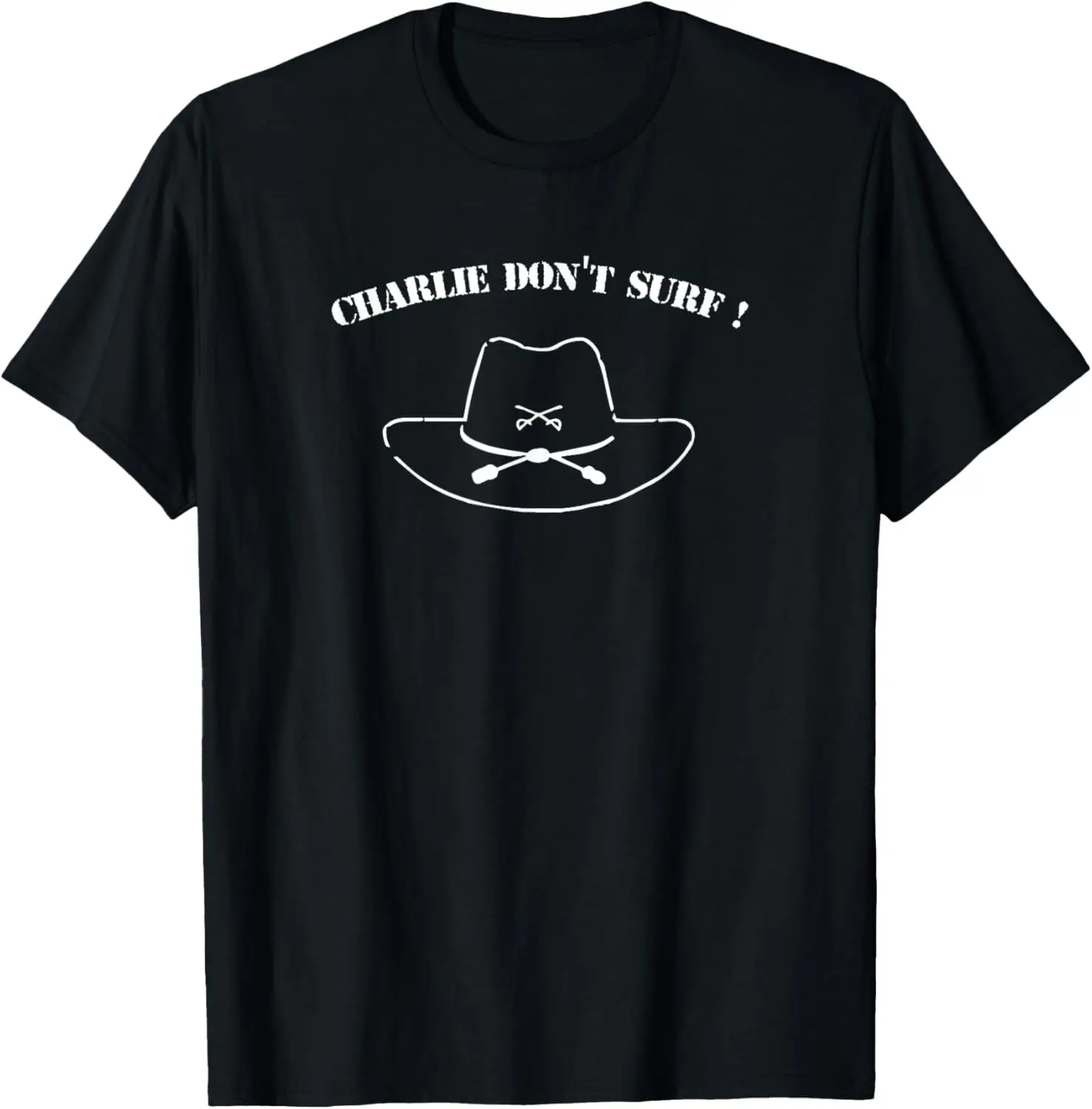 

CHARLIE DON'T SURF ! T Shirt T-Shirt