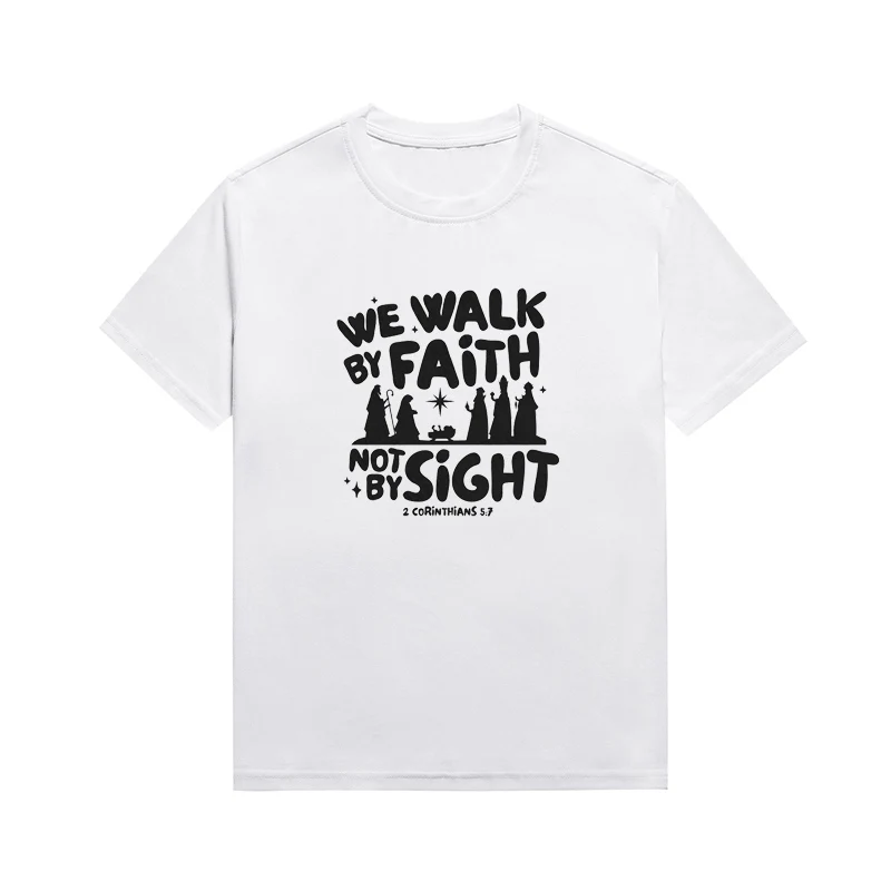 We Walk By Faith Not By Sight T-shirt Lady Versatile Basic Style Top Custom Tee Christian Aesthetic Clothing