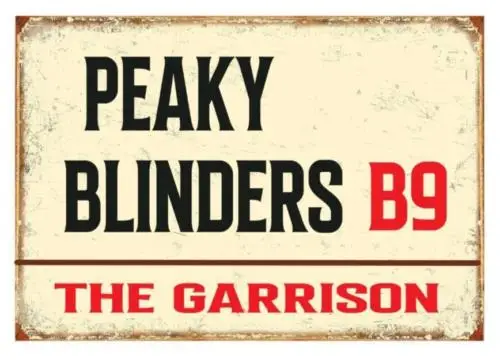 Metal Tin Signs Peaky blinders B9 garrison Retro Home Man Cave Garage Shed pub