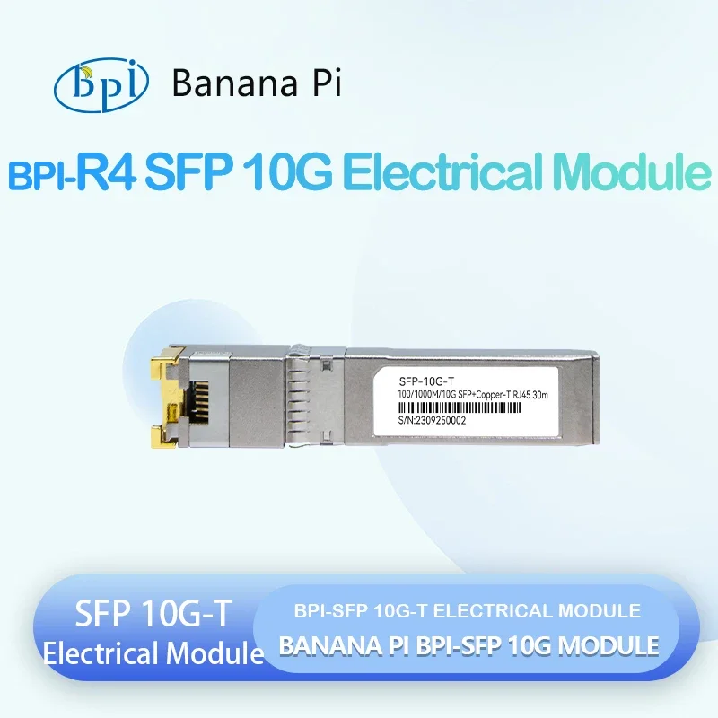 

Banana Pi BPI-R4 SFP-10G-T 100/1000M/10G SFP+Copper-T RJ45 30m Electrical module Applicable to BPI-R4