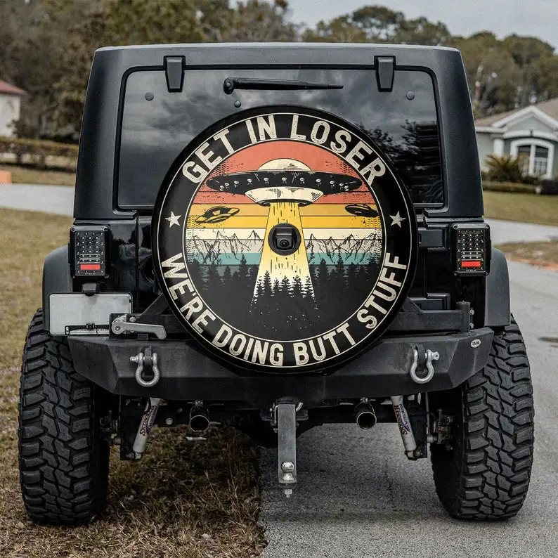 Get In Loser We're Dot Stuff Alien Abduction Camping Truck Tire Cover, Stylish Custom Spare Tire Cover Personalized Gift