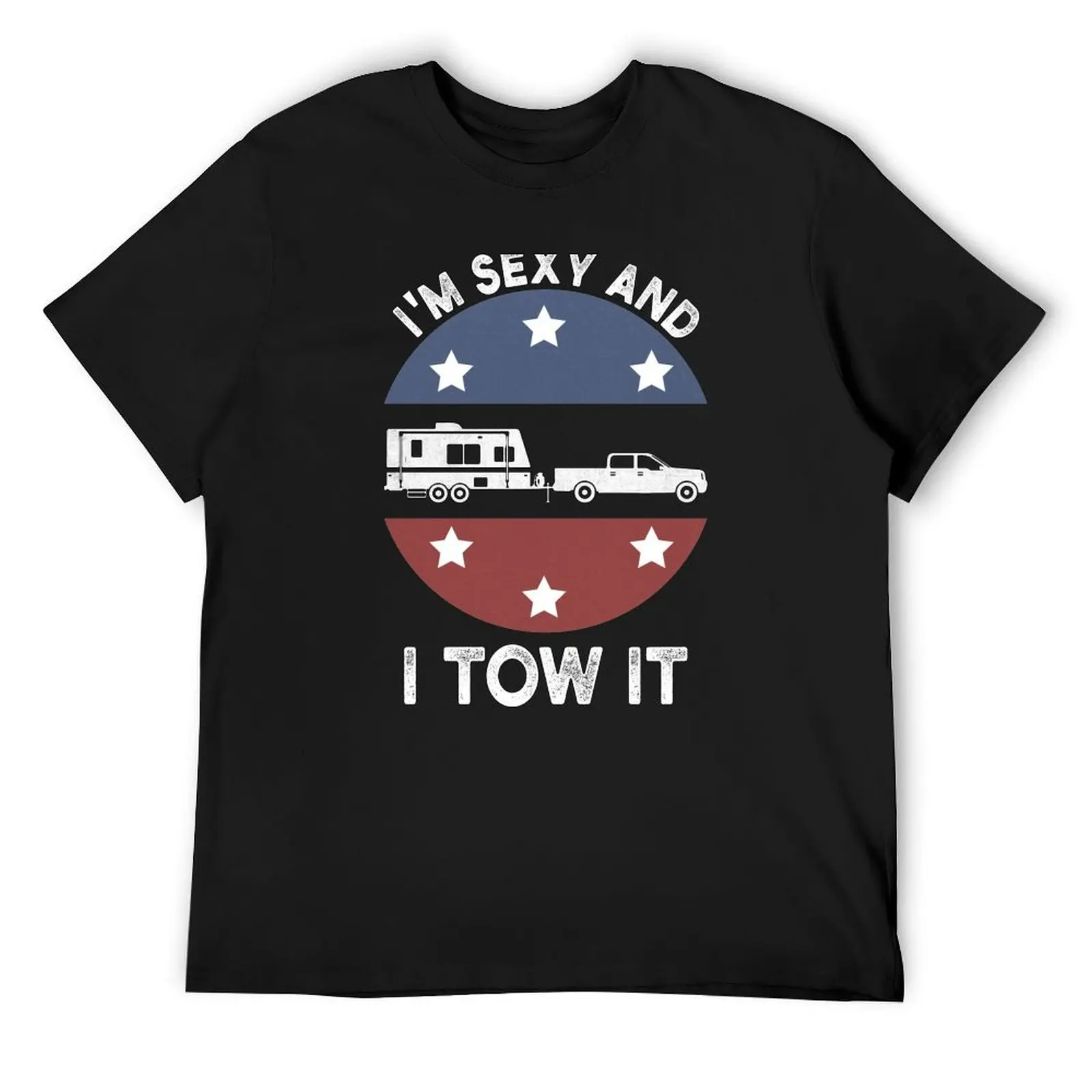 

I'm sexy and I tow it Funny camping retro gift T-Shirt Man t-shirt man clothes baggy shirts clothes for men