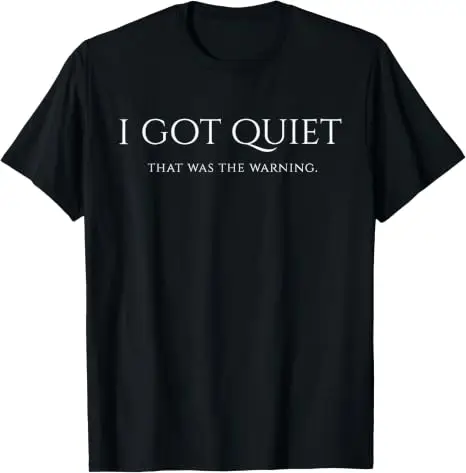 I Got Quiet That Was The Warning Lustiges Sarkastisches Stimmungs-T-Shirt Y2k Personalisierte Buchstaben Bedrucktes Spruch-T-Shirt Damen Herren Streetwear – Detail 7