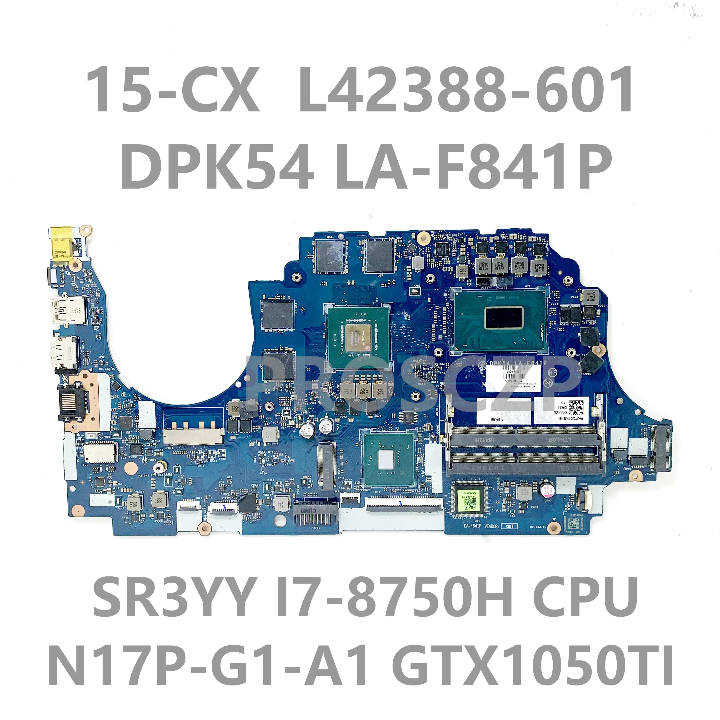 L42388-001 L42388-601 Mainboard FOR HP 15-CX Laptop Motherboard DPK54 LA-F841P SR3YY I7-8750H CPU N17P-G1-A1 GTX1050TI 100% Test