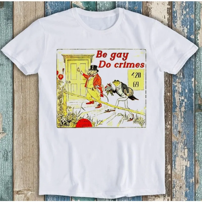 Be Gay Do Crimes Pride Lgbt Q London Soho Lesbian Proud Unisex Men Women Gift Cool Cult Movie Music Fashion Top Tee T Shirt