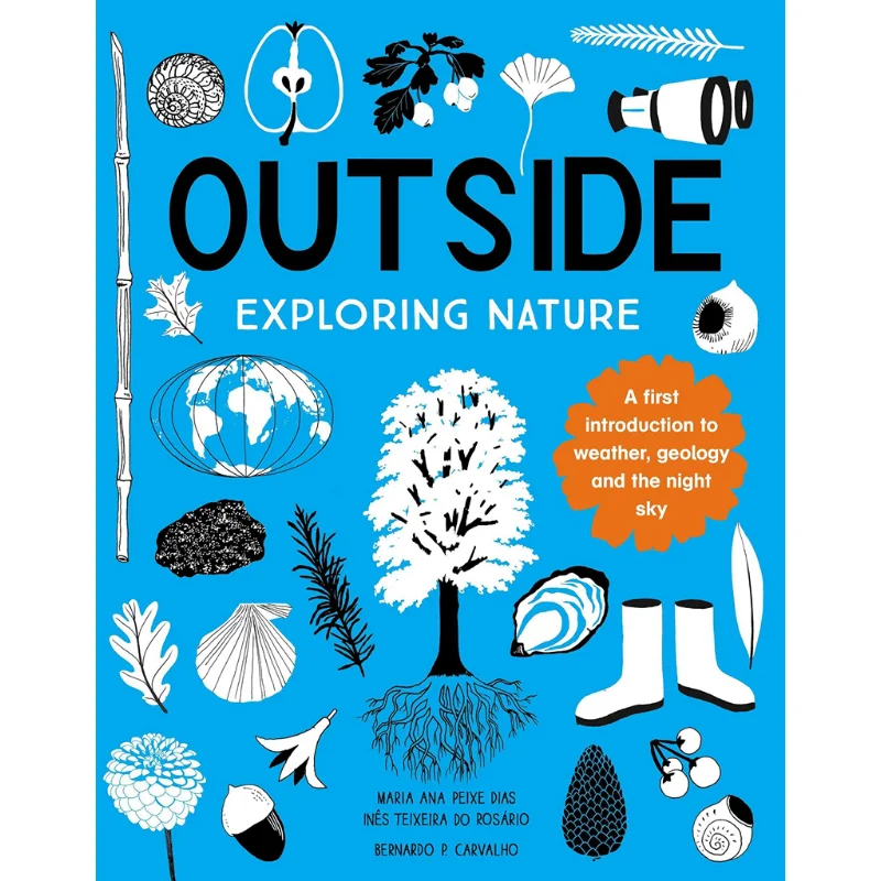 Outside Exploring Nature Maria Ana Peixe Dias Ines Teixeira Do Rosario Bernardo P Carvalho 9781786031617