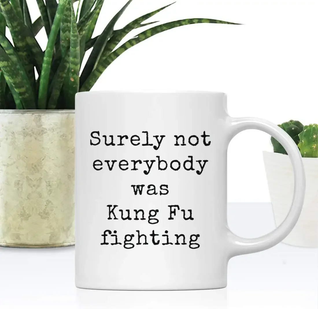 Andaz Press Funny Rude Coffee Mug Gift Typewriter Style Surely Not Everybody Was Kung Fu Fighting Sarcastic cup