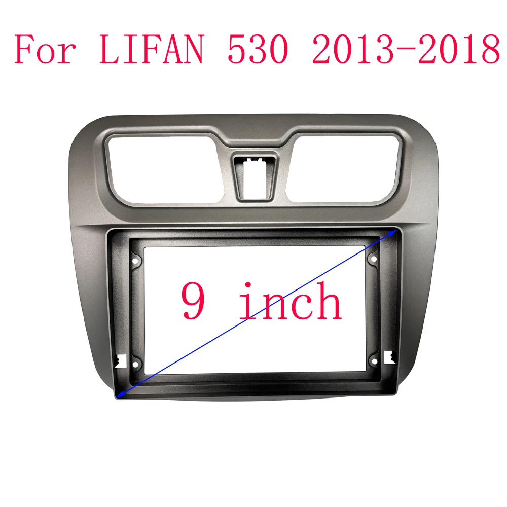 9 Inch Android Car Radio Fascias For 2013-2018 LIFAN 530 Stereo Player 2DIN Head Unit Dash Frame Panel Installation Trim