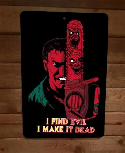 I Find Evil I Make it Dead Horror Halloween 8x12 Metal Wall Sign