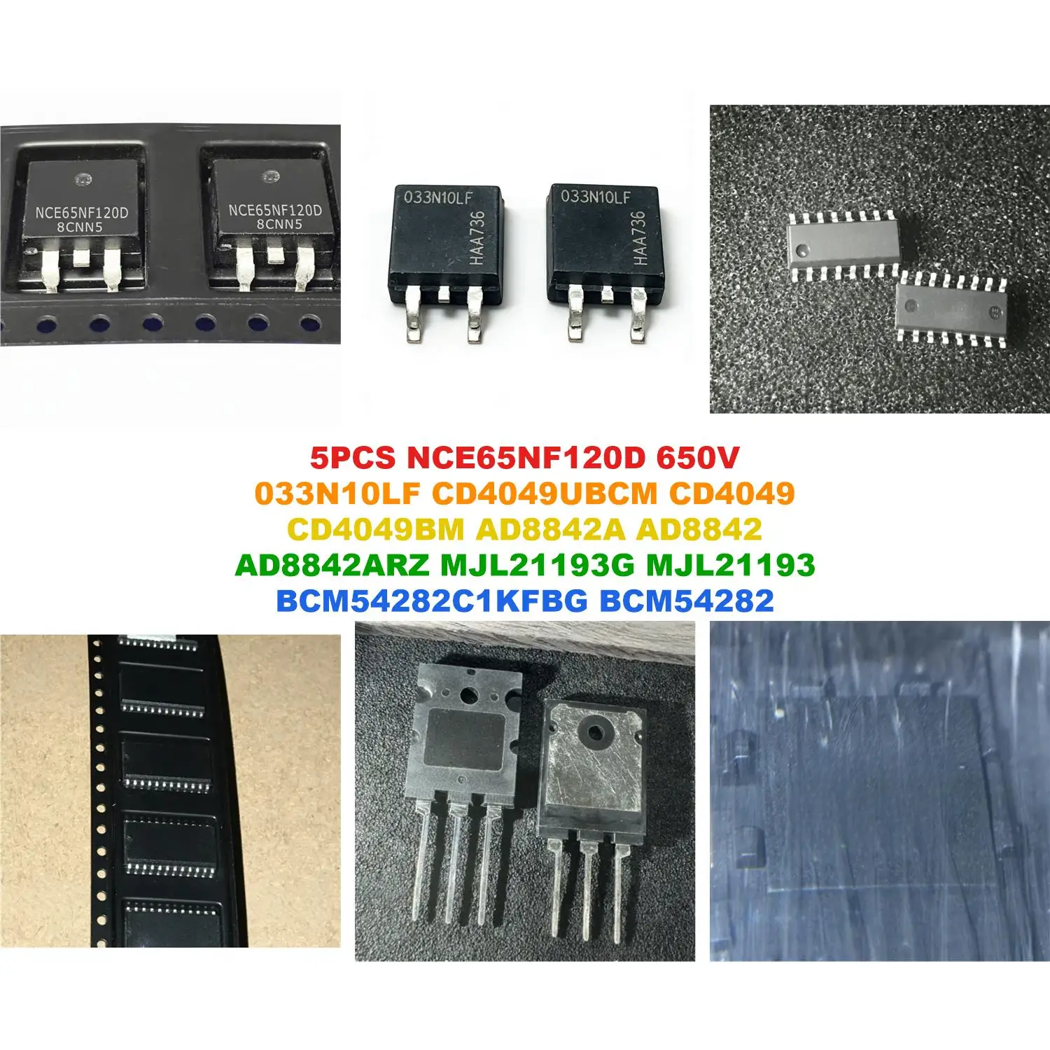 NCE65NF120D 650V 033N10LF CD4049UBCM CD4049 CD4049BM AD8842A AD8842 AD8842ARZ MJL21193G MJL21193 BCM54282C1KFBG BCM54282