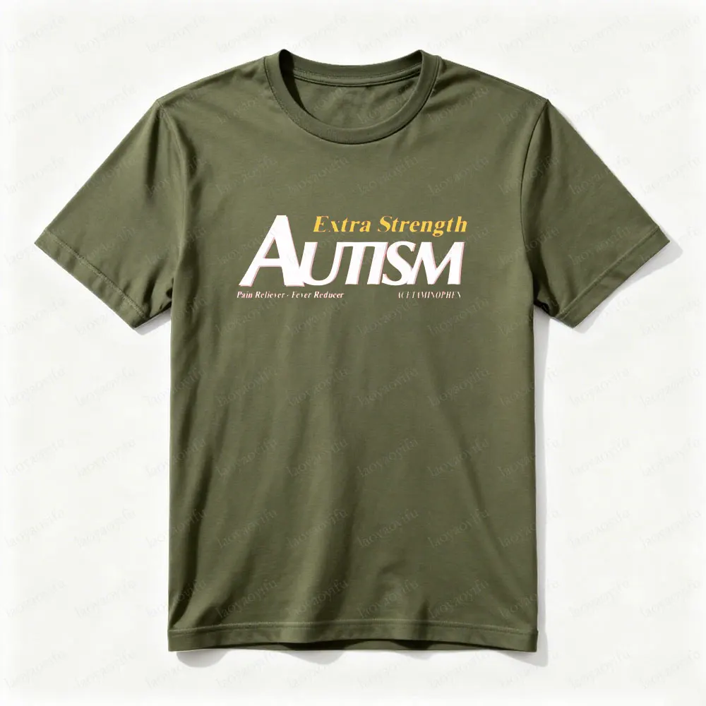 مضحك التوحد قميص الرجال قصيرة الأكمام قميص Tylenol التوحد قوة إضافية رجل إمرأة القطن المحملة Tylenol التوحد الجرافيك تي شيرت