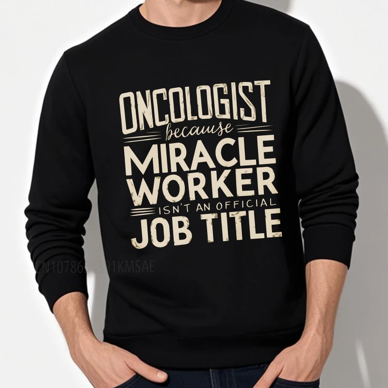Marca outono feminino hoodies oncologista porque o trabalhador milagroso não é um título de trabalho oficial ajuste relaxado oneck moletom todos os dias