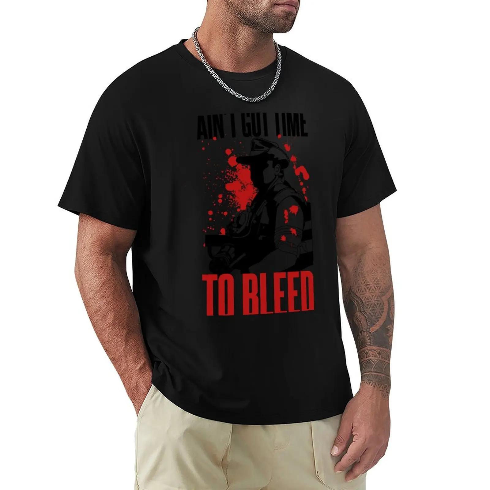 Blaine - Ain't Got time to Bleed T-Shirt Plus Size Loose Fit T-Shirt