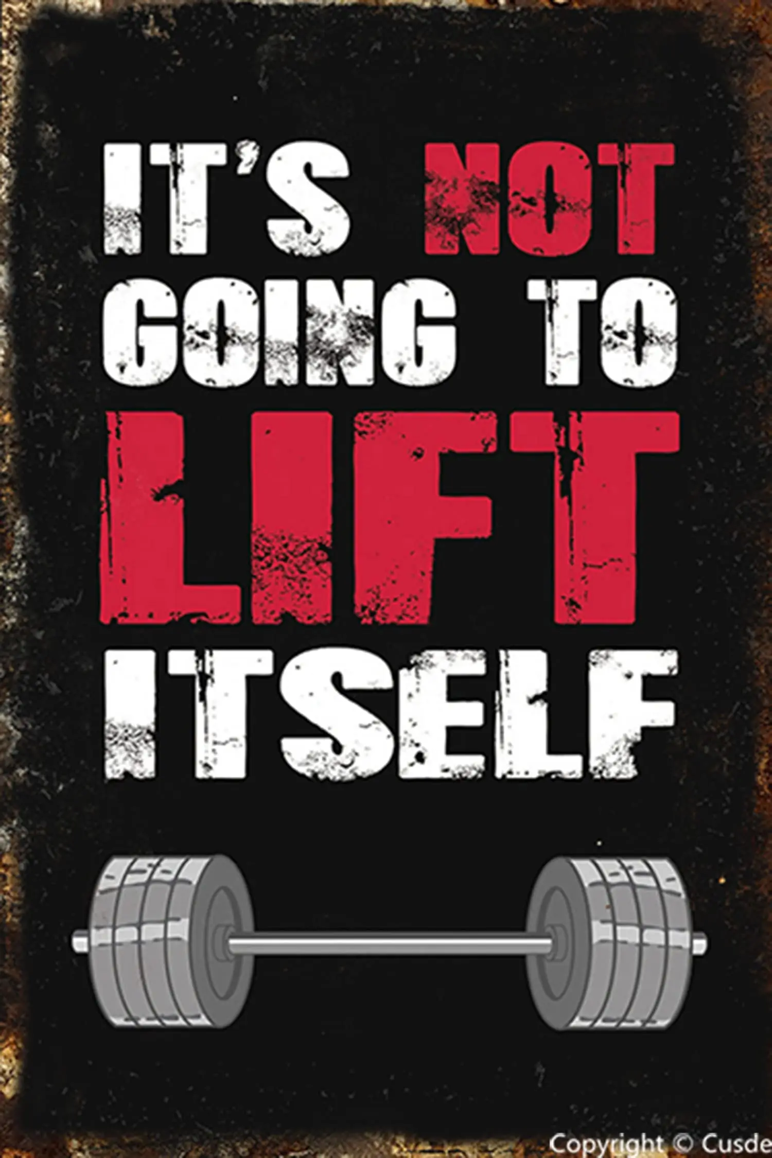 Cusde Its Not Going To Lift Itself Gym Inspirational Wall Art Aluminum Metal Tin Signs Fitness Weight Bodybuilding Decorations R