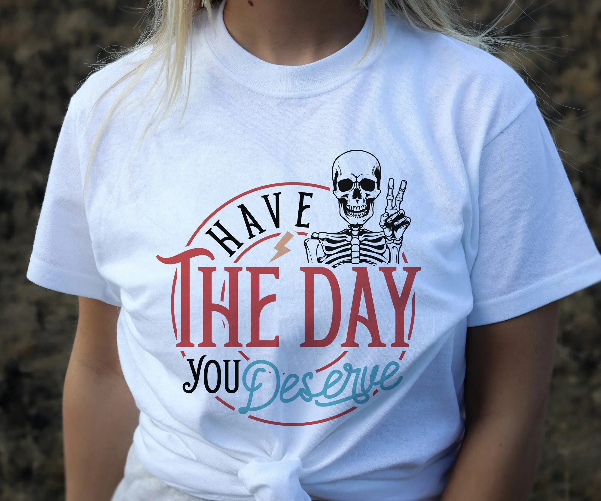 

Have The Day You Deserve T Shirt Kindness For Inspirational Motivational Skeleton