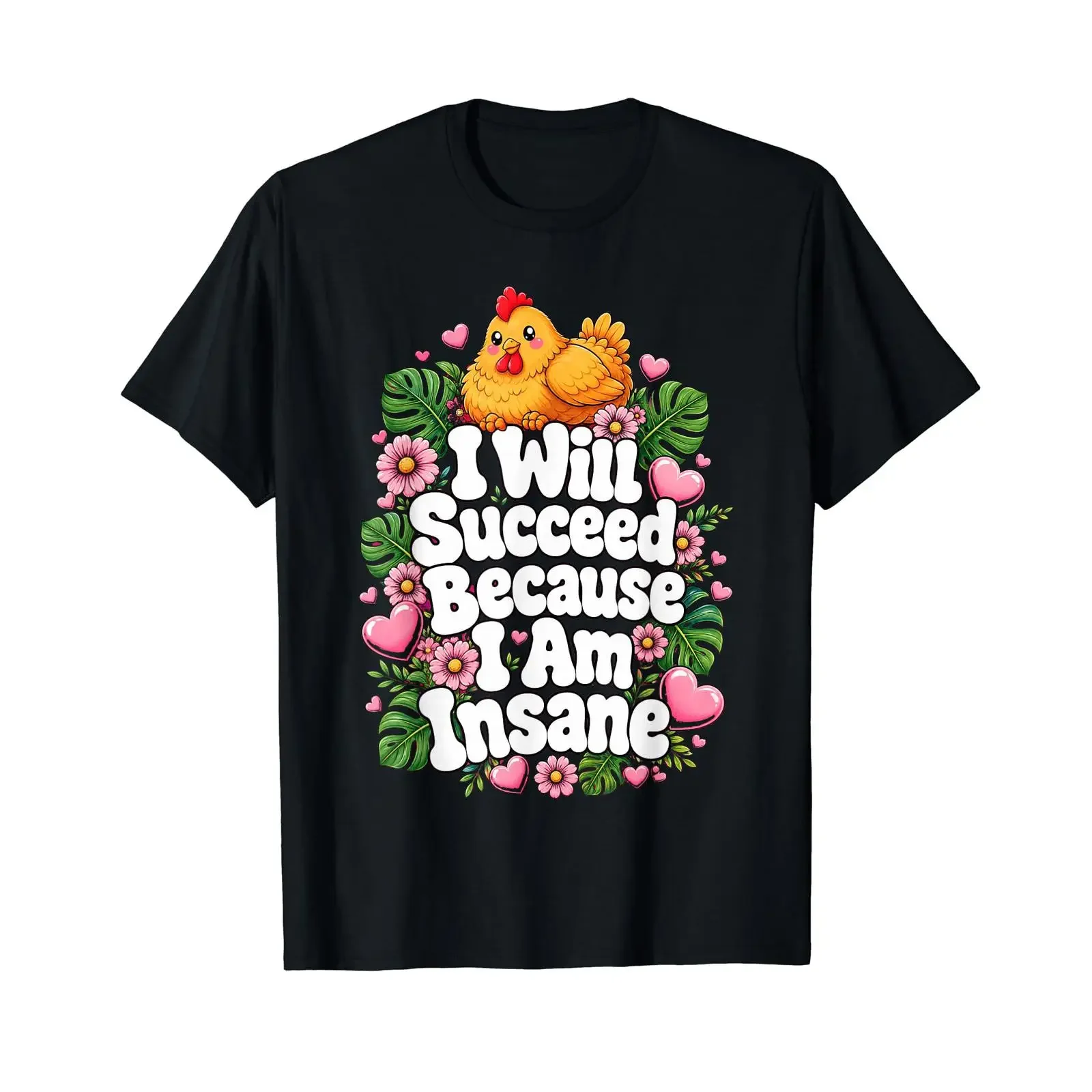 I will succeed because am a crazy chicken Affordable graphic t shirt vintage Washed Casual Top For Everyday Wear Comfortable