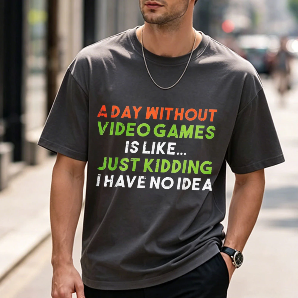 Gamer Day Without Video Games No Idea Funny Men Boys T-Shirt  Graphic T Shirts Harajuku Aesthetic Clothes Vintage Clothes Tees
