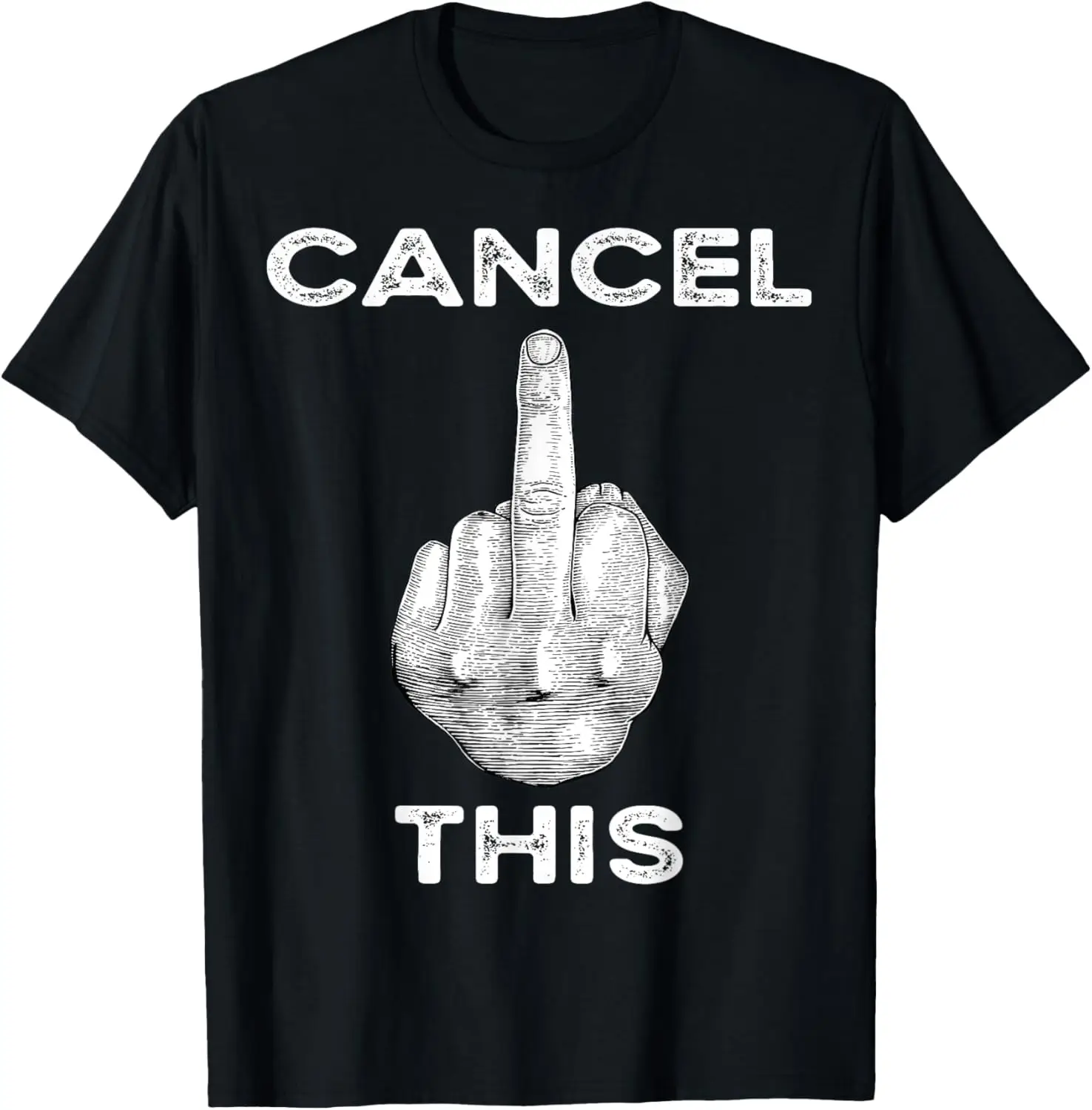 

Cancel Culture Funny Cancel This Middle Finger Gesture Fun T-Shirt