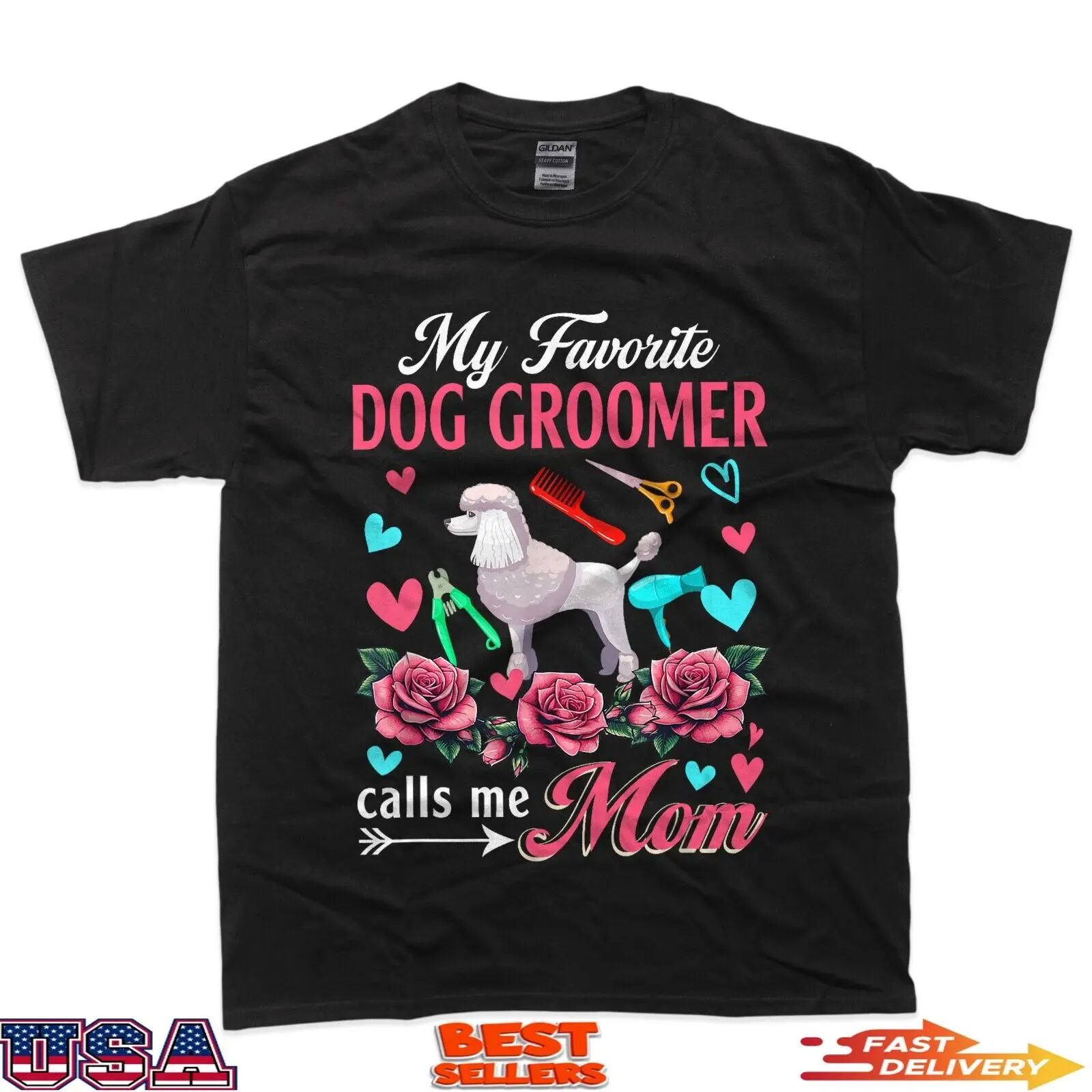 My Favorite Dog Groomer Calls Me Mom Mother's Day Flowers T-Shirt