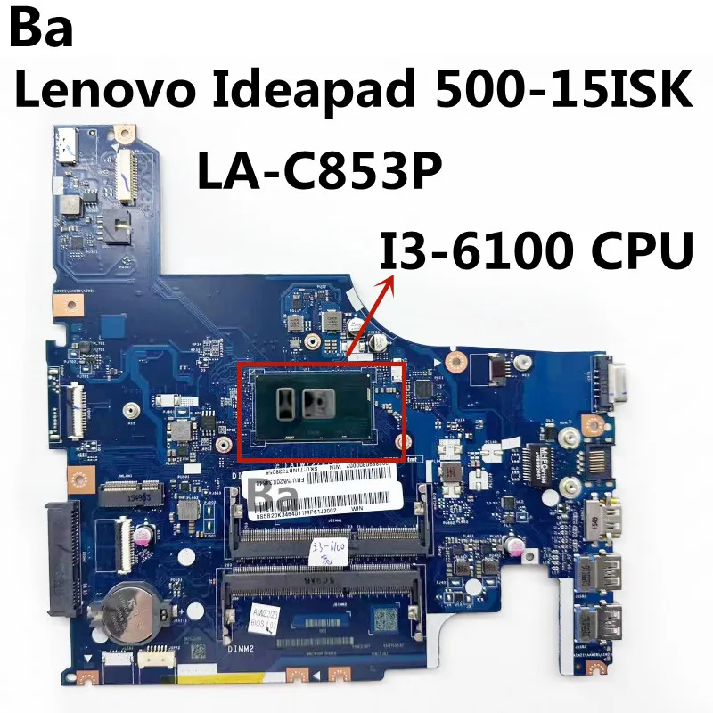 

For Lenovo Ideapad 500-15ISK Laptop Motherboard LA-C853P SR2EU I3-6100U CPU DDR3 100% Fully Tested