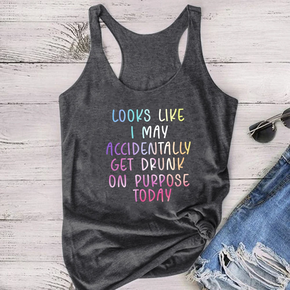 Sleeveless Summer Loose Sports Hurdle Vest Top Looks Like I May Accidentally Get Drunk on Purpose Today Funny Women Tank Tops