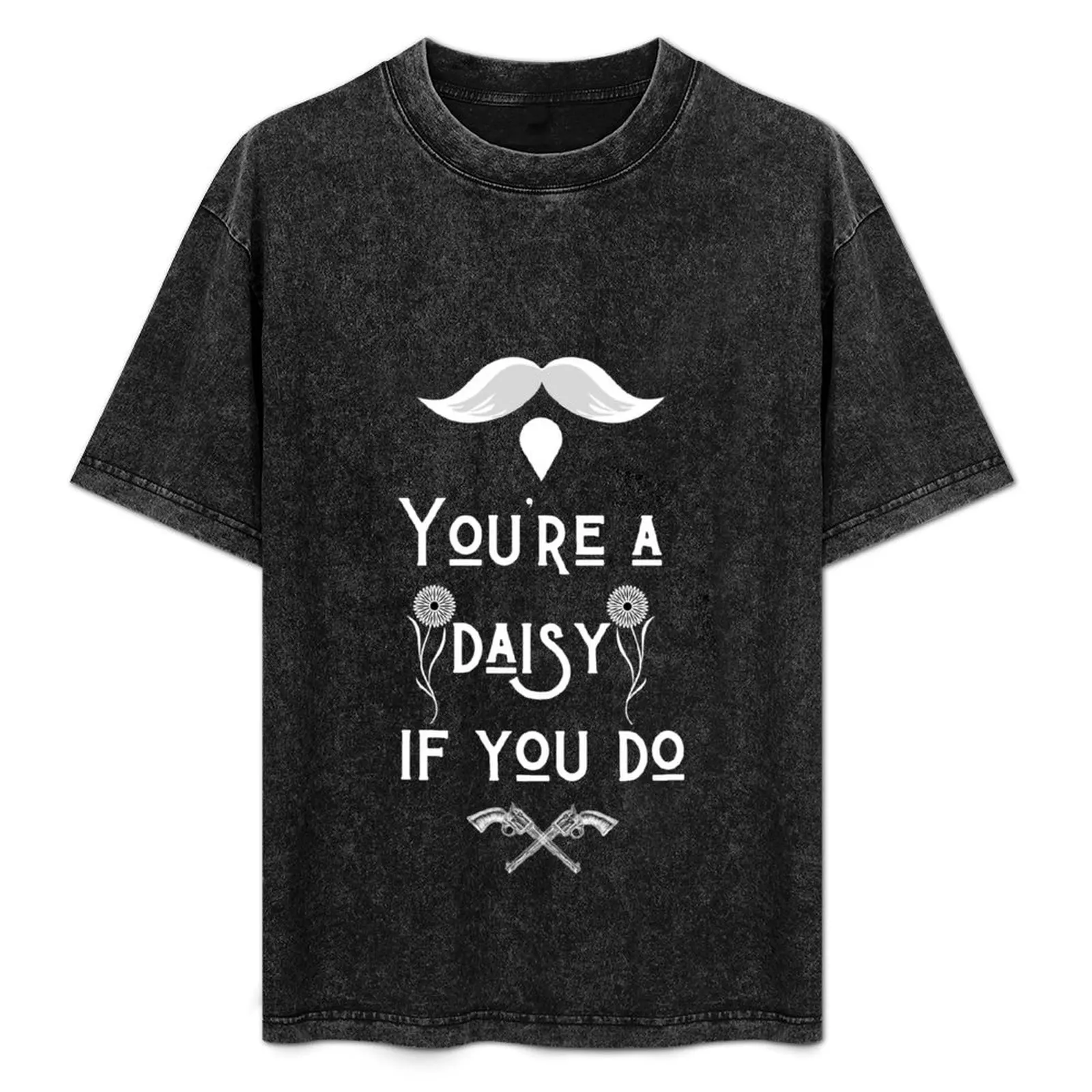 

You're a daisy... T-Shirt Plus Size Short Sleeve T-Shirt