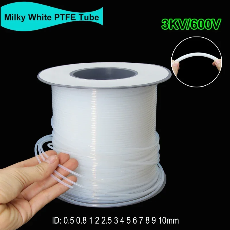 1/3/5/10M Milk White PTFE Tube For 3D Printer Parts 600V 3KV ID 0.5 1 2 2.5 3 4 5 6 7 8 10 mm F46 Insulated Hose Rigid Pipe