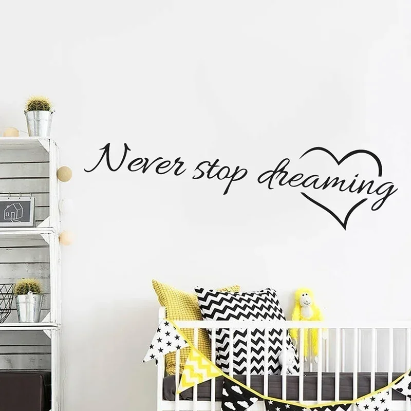 Fashion Wall Decor Never Stop Dreaming Wall Stickers Bedroom Living Room Quarto Decorative Stickers Home Decor Wall Stickers