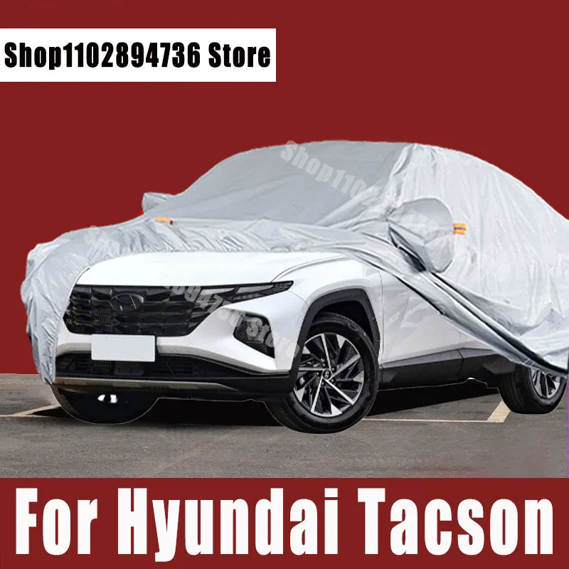 

For Hyundai Tacson Full Car Covers Outdoor Sun uv protection Dust Rain Snow Protective Auto Protective cover