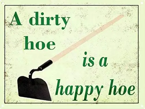 A Dirty Hoe is A Happy Hoe Tin Sign Nostalgic Metal Sign Home Decor for Culb Bar Cafe 8x12 inch sign