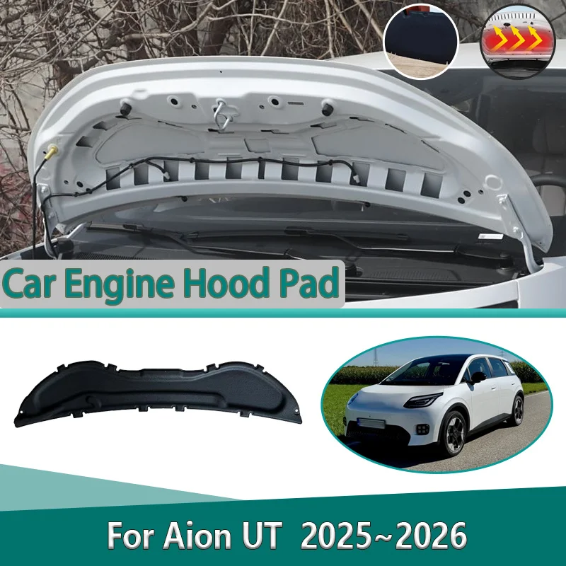

For Aion UT Accessories AY2 2025 2026 Car Engine Hood Sound Thermal Insulation Mat Sound Absorption Cotton Pad Car Accessories