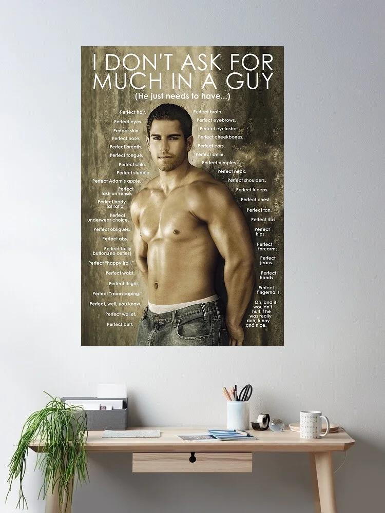 I Dont Ask For Much In A Guy Humor Cool , Art Picture Print Canvas Poster Home Wall Decor
