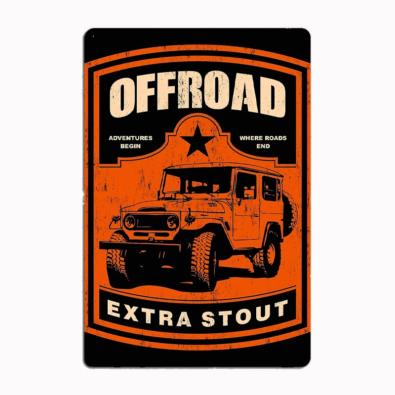 Die Cast Off Road Extra Stout Adventures Car Vintage Metal Poster Sign Club Custom Indoor Wall Tin Sign Room Decor Home Decor