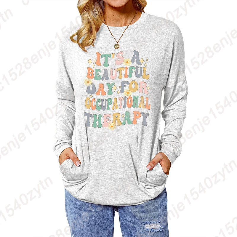 Women Long Sleeve T Shirts It's Beautiful Day For Occupational Therapy Print Sweatshirts Casual Crew Neck Tunic Tops Soft Blouse