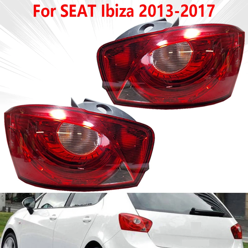 

For SEAT Ibiza 2013-2015 2016 2017 Halogen version Tail Light Rear Brake Light Turn Signal Light Tail lamp Without Light Bulb