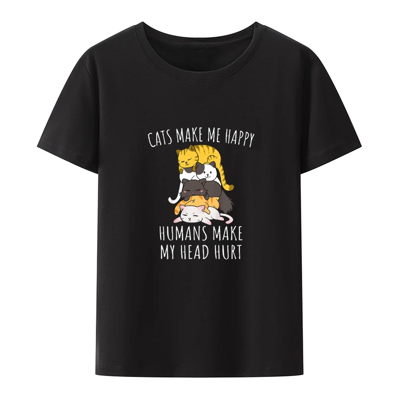 Cats Make Me Happy Humans Make My Head Hurt Cotton T-Shirt Tops Women Leisure Funny Aesthetic Blusa Koszulki Streetwear Popular