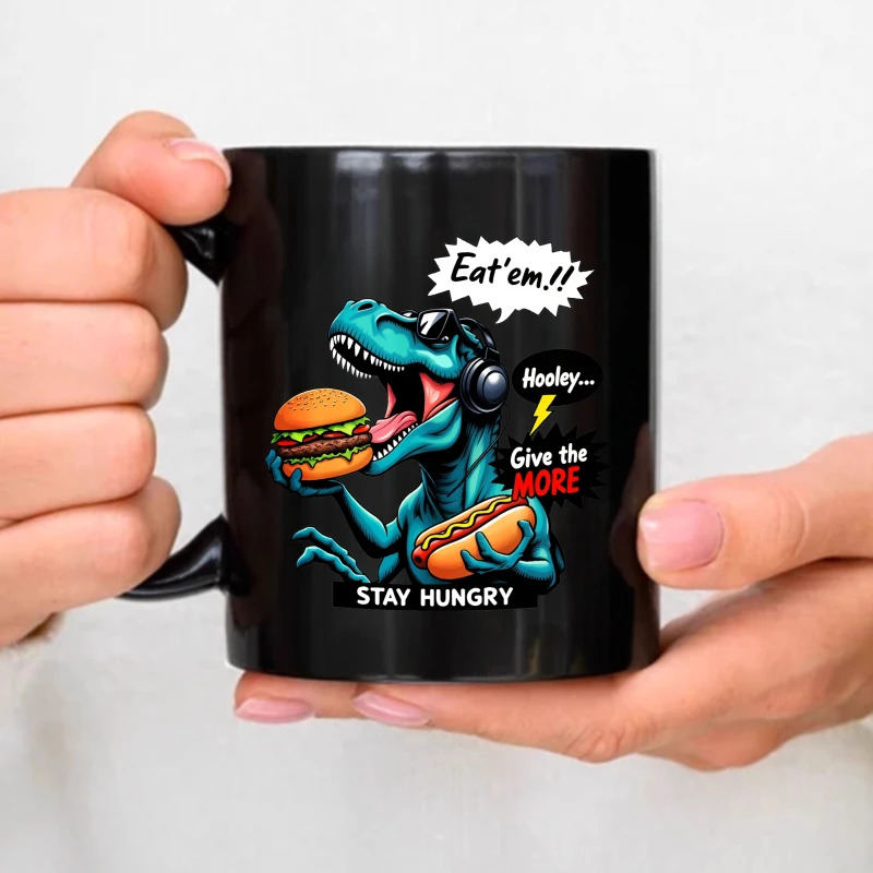 Black ceramic mugs, emblazoned with dinosaurs eating burgers and hot dogs, stay hungry and enjoy, providing more design options