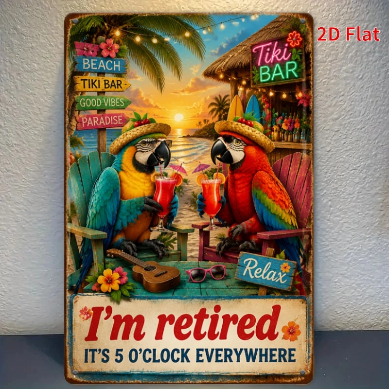 Decorative Sign 2D Flat, [2Dflat], 1pc 11.81X7.87Inch- I'M Retired It'S 5 O'Clock Everywhere for tiki Bar Sign, Tropical Parrot
