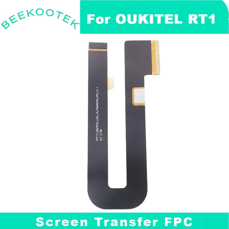 

New Original OUKITEL RT1 RT5 Screen Cable Main FPC Mainboard Flex Cable Replacement Accessories For OUKITEL RT1 Smart Phone
