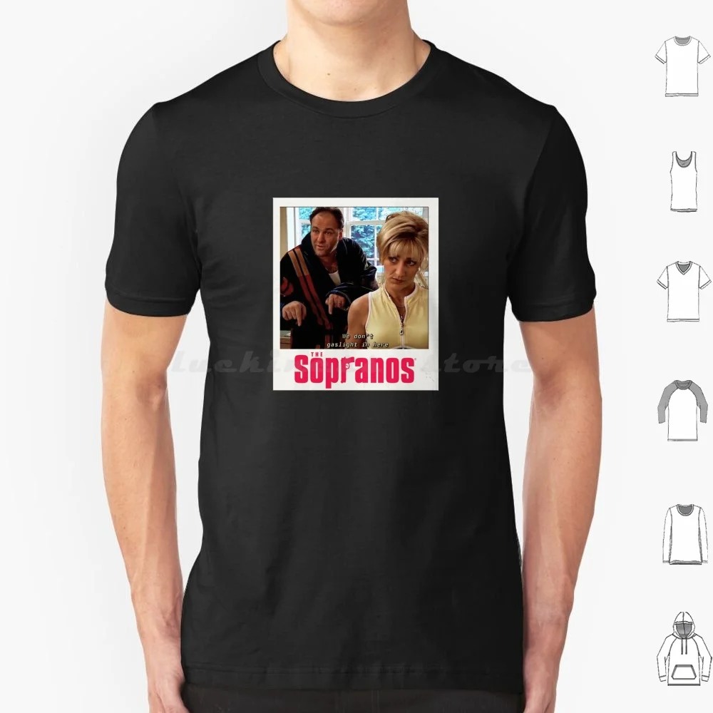 Tony Soprano We Don't Gaslight In Here T Shirt Big Size 100% Cotton Tony Tony Soprano Tony Hawk The Sopranos Sopranos Italian