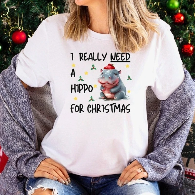 Hippo Christmas CottonTShirt Really Need A Hippo for Christmas Cute Gift for Hippo Lovers Casual Kawaii Clothes Shirts for Women