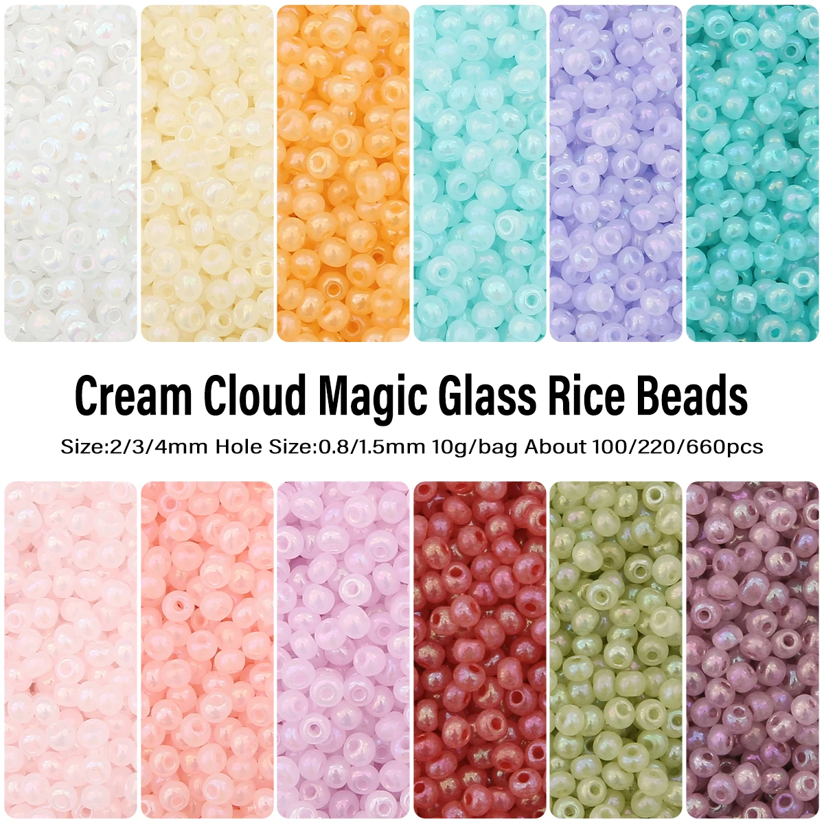 

2/3/4mm High Quality Cream Cloud Fantasy Glass Rice Beads - DIY Necklace/Bracelet/Earring Accessories 10g/Bag (660/220/100pcs)