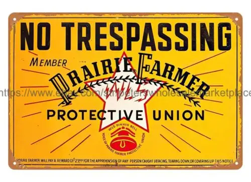 PRAIRIE FARMER PROTECTIVE UNION NO TRESPASSING metal tin sign art on the wall