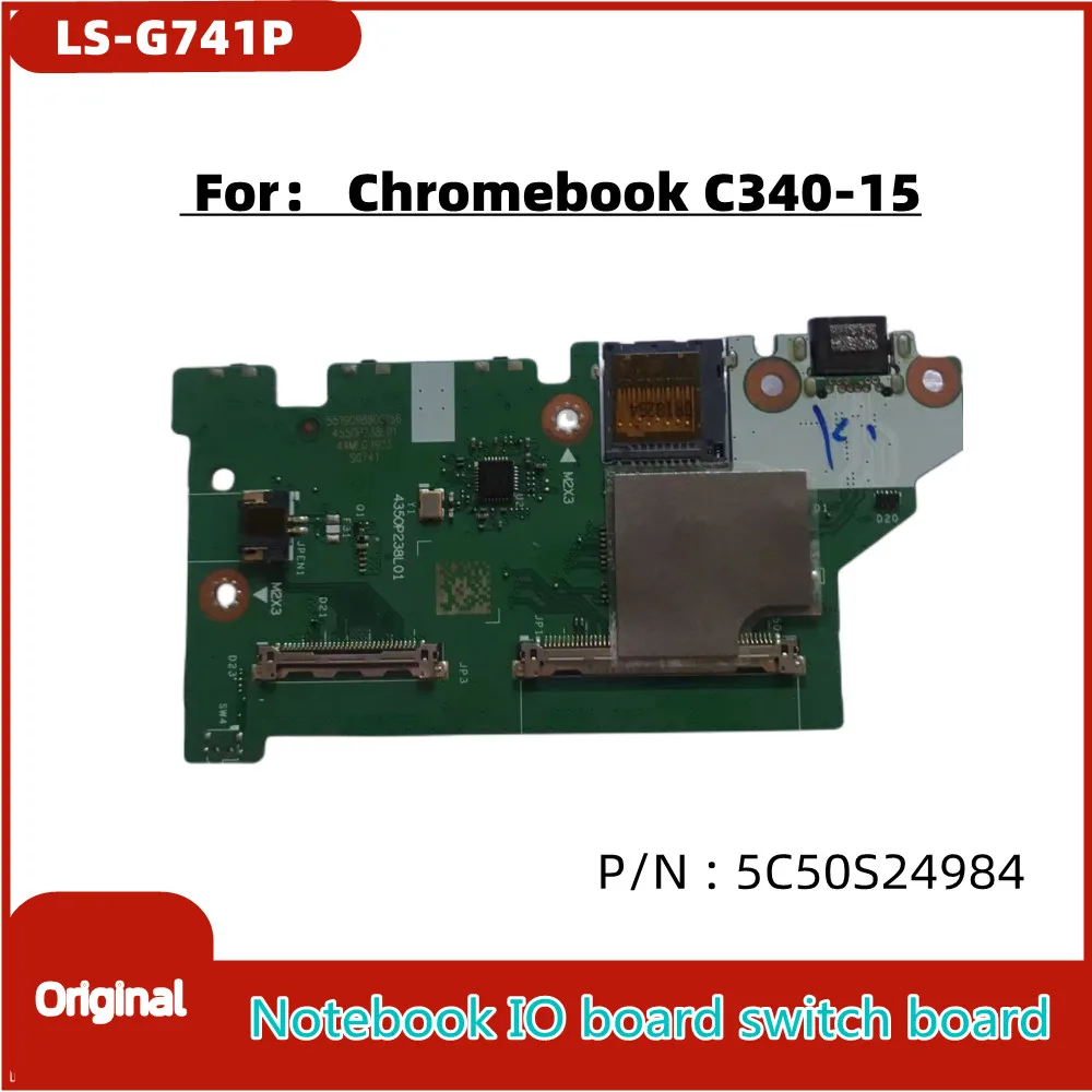 

For Original Chromebook C340-15 IO Board Switch Board Power Supply Panel LS-G 741P P/N : 5C50S24984