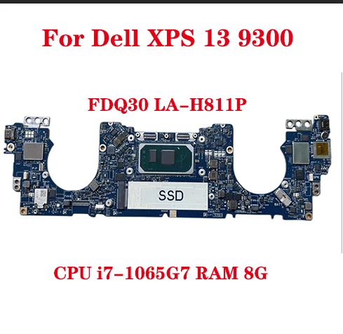 

Лот для Dell XPS 13 9300 материнская плата для ноутбука CN-0Y4GNJ Y4GNJ FDQ30 LA-H811P материнская плата с процессором i7-1065G 7 RAM 8G 100% ТЕСТ ОК