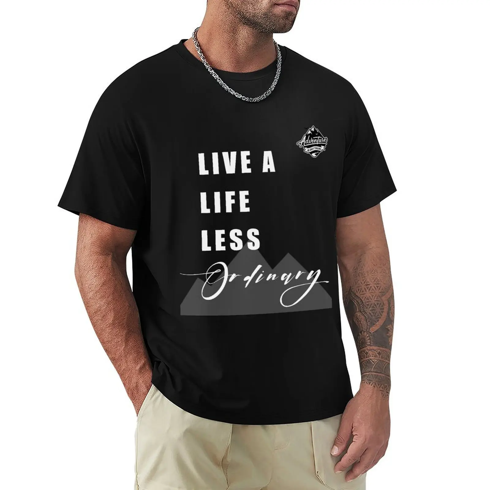 Live a life less ordinary T-Shirt Work Wear Short Sleeve T-Shirt