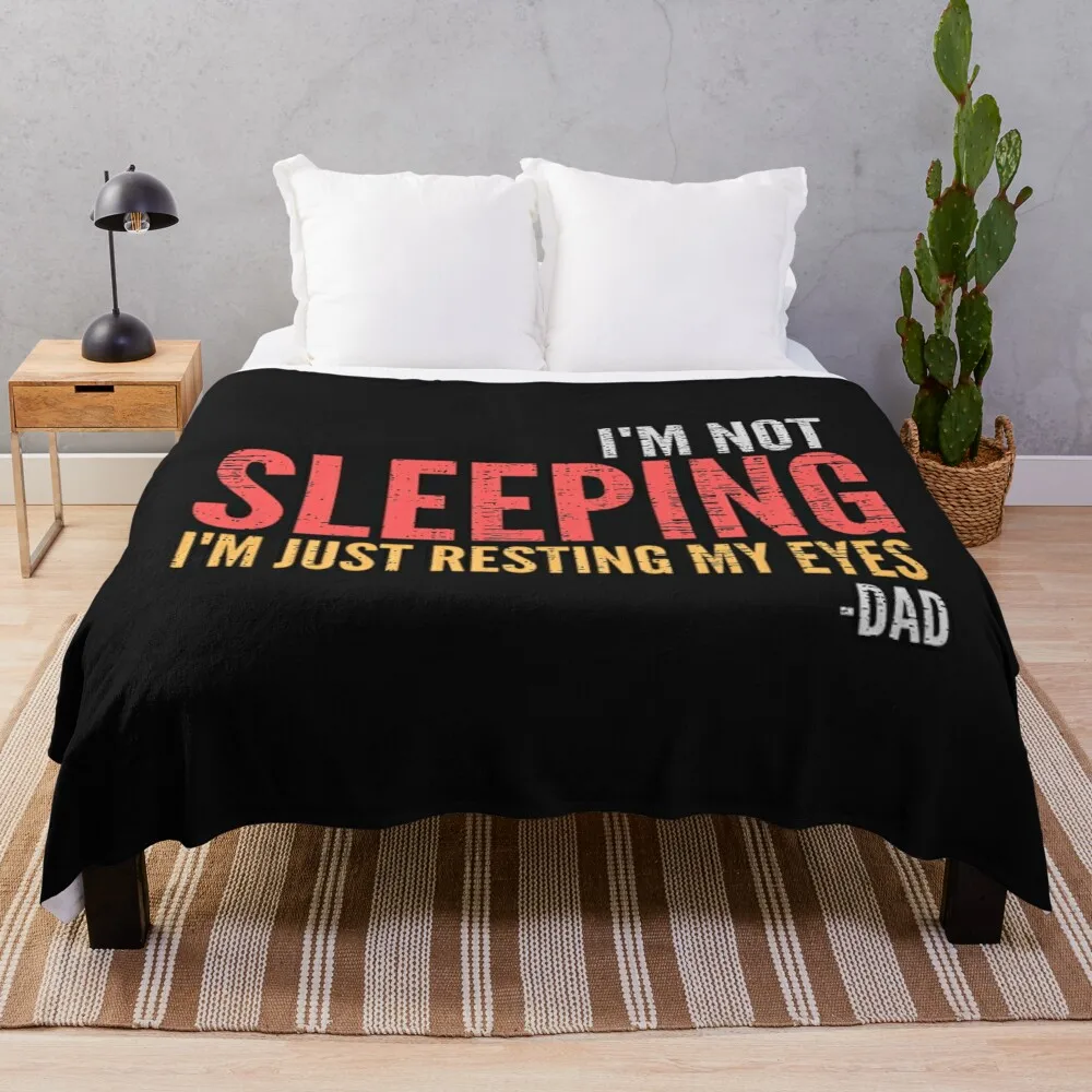 Im Not Sleeping T-ShirtI'm Not Sleeping I'm Just Resting My Eyes Funny Dad Quote Throw Blanket Cute Plaid Quilt Blankets