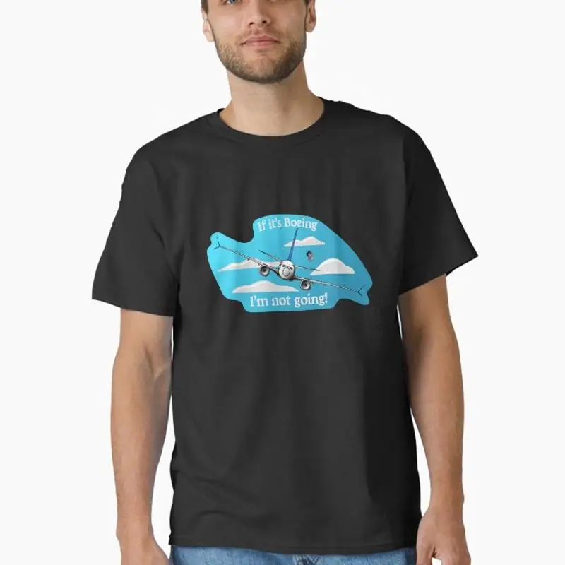 If Its Boeing Im Not Going Classic T-Shirt